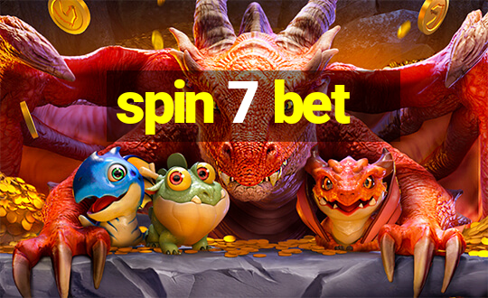 spin 7 bet