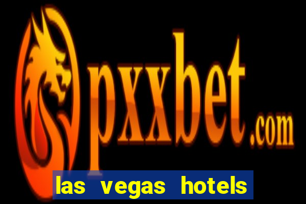 las vegas hotels and casino