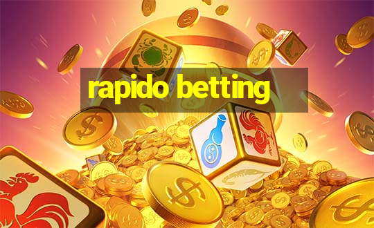 rapido betting