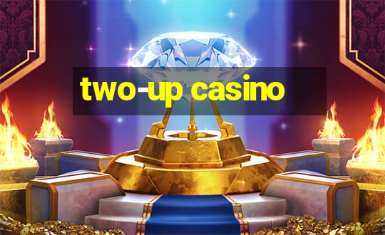 two-up casino