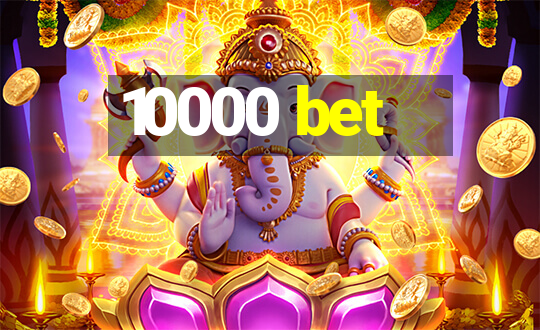 10000 bet