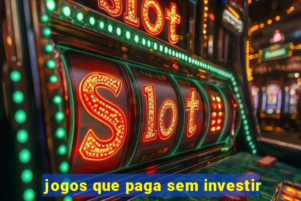 jogos que paga sem investir