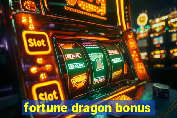 fortune dragon bonus