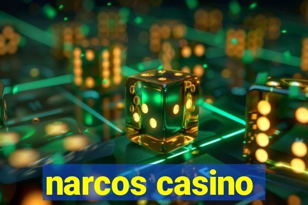 narcos casino