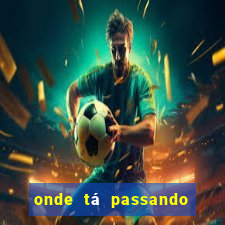 onde tá passando o jogo do brasil