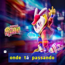 onde tá passando o jogo do brasil