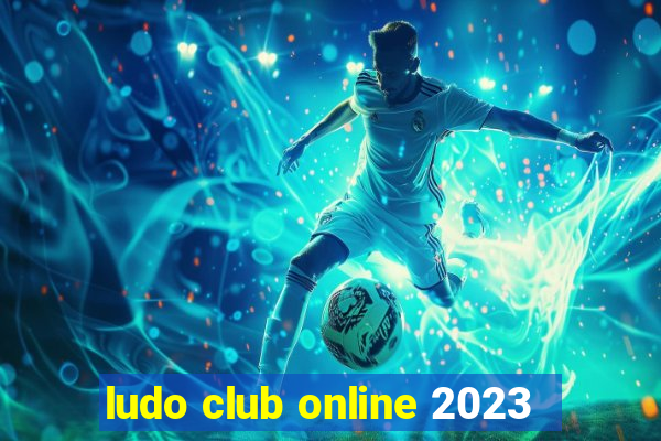 ludo club online 2023