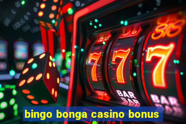 bingo bonga casino bonus