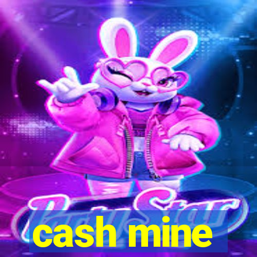 cash mine