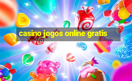 casino jogos online gratis