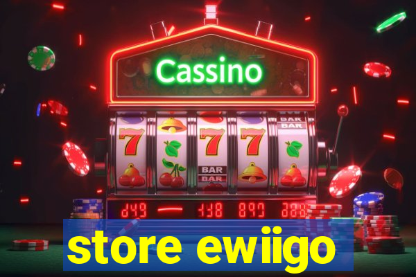 store ewiigo