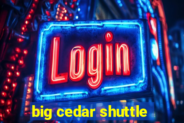 big cedar shuttle