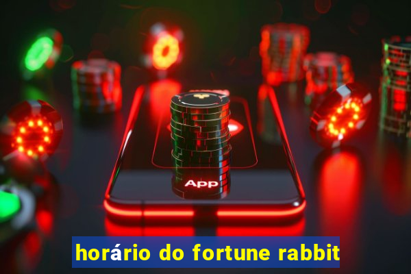 horário do fortune rabbit