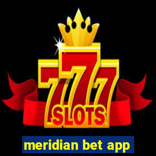 meridian bet app