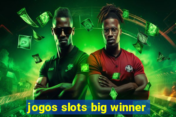 jogos slots big winner