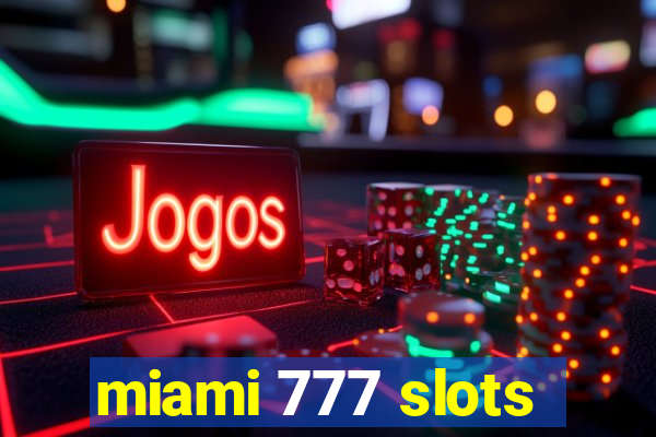 miami 777 slots