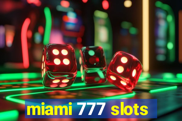 miami 777 slots