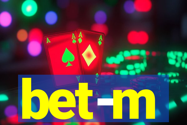 bet-m