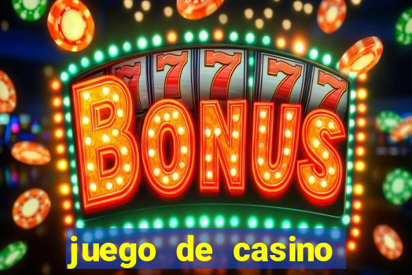 juego de casino para ganar dinero real