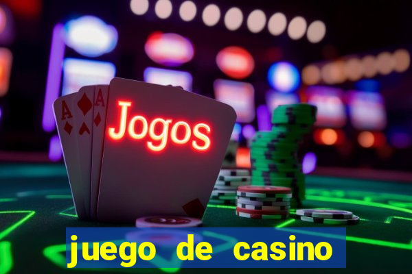 juego de casino para ganar dinero real