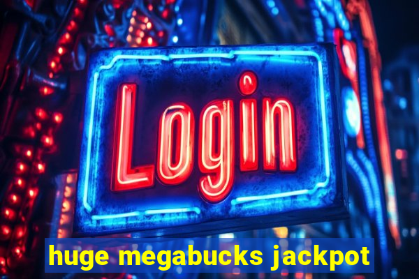 huge megabucks jackpot