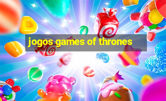 jogos games of thrones