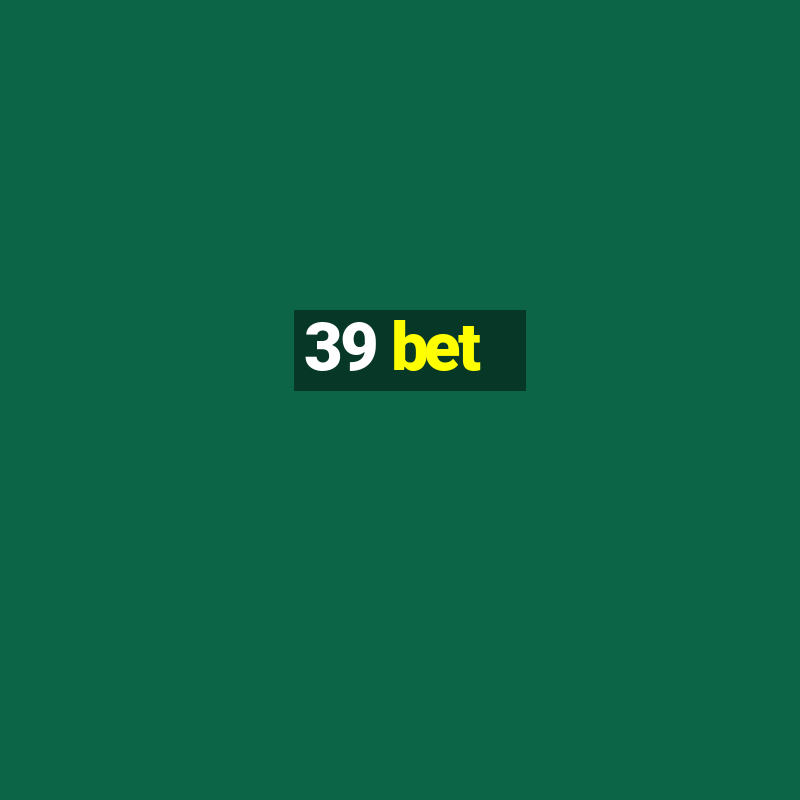 39 bet