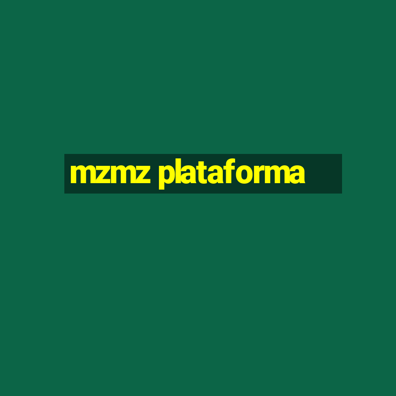 mzmz plataforma