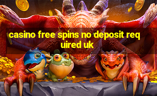 casino free spins no deposit required uk