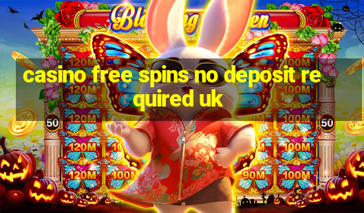 casino free spins no deposit required uk