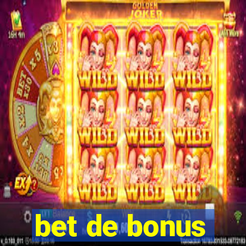 bet de bonus