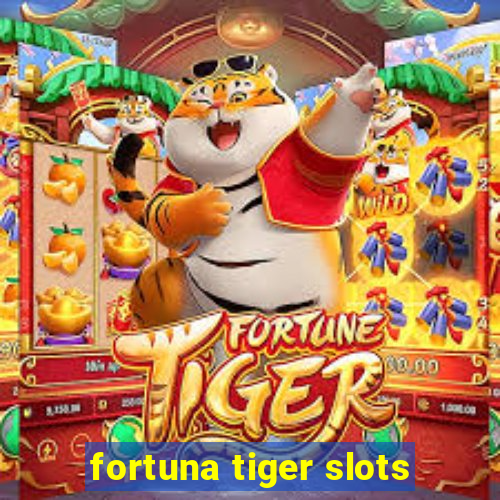 fortuna tiger slots