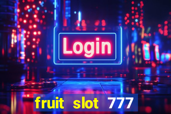 fruit slot 777 star bar