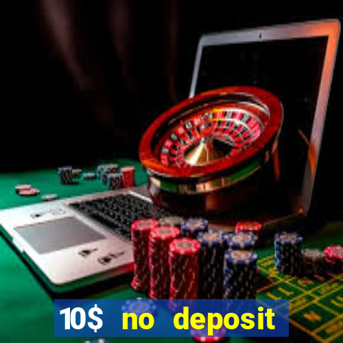 10$ no deposit casino bonus