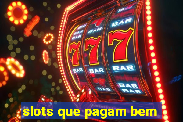 slots que pagam bem