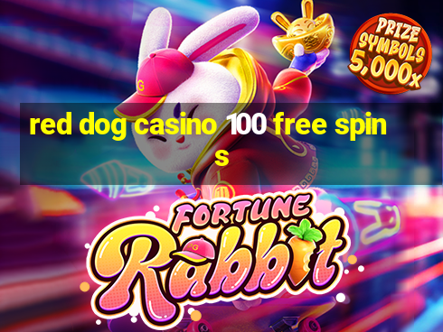 red dog casino 100 free spins