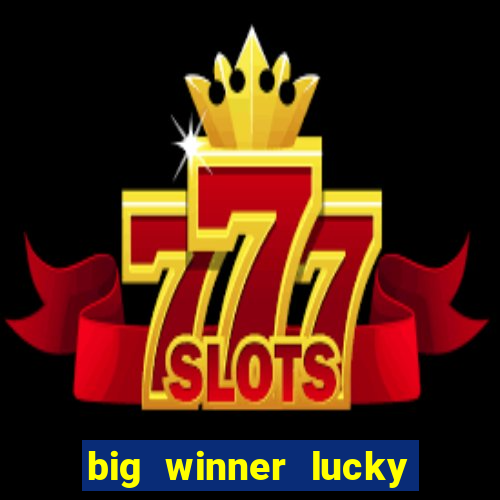 big winner lucky game online