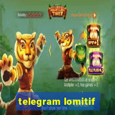 telegram lomitif