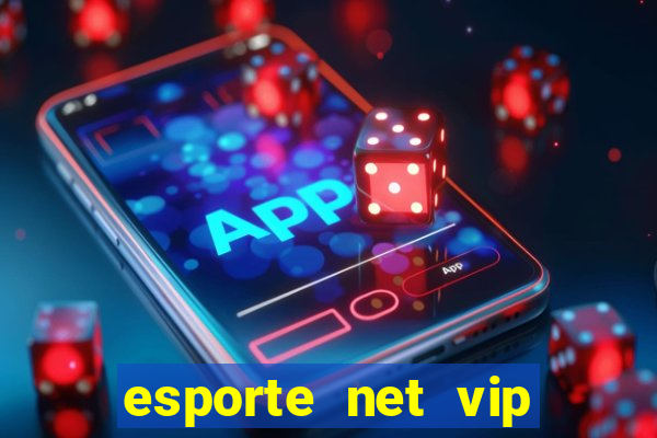 esporte net vip bet com