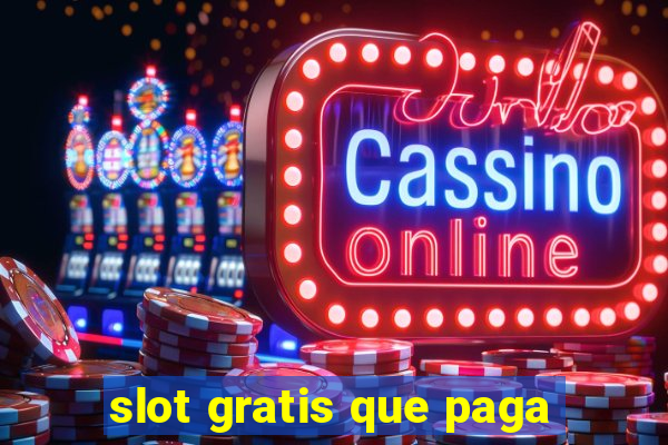 slot gratis que paga