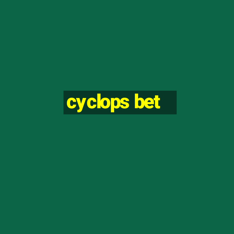 cyclops bet