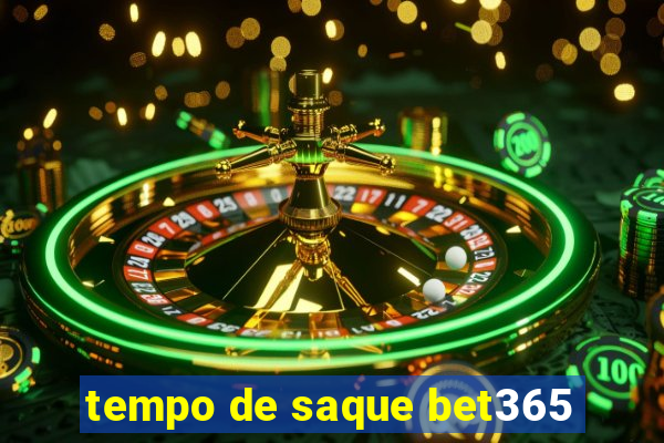 tempo de saque bet365