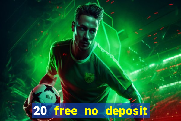 20 free no deposit casino uk 2021