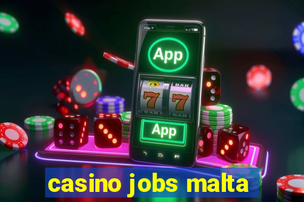 casino jobs malta