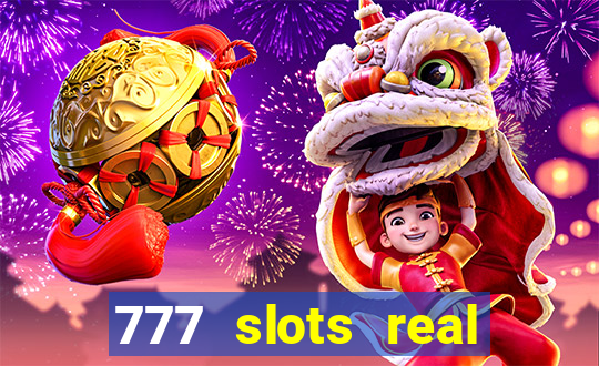 777 slots real cash 2023