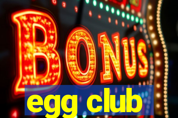 egg club