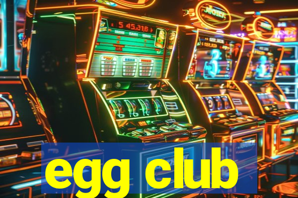 egg club