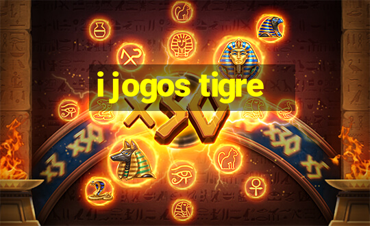 i jogos tigre