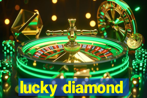 lucky diamond