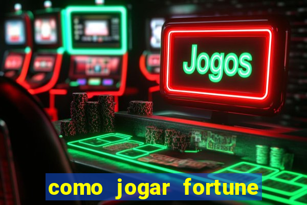 como jogar fortune tiger demo